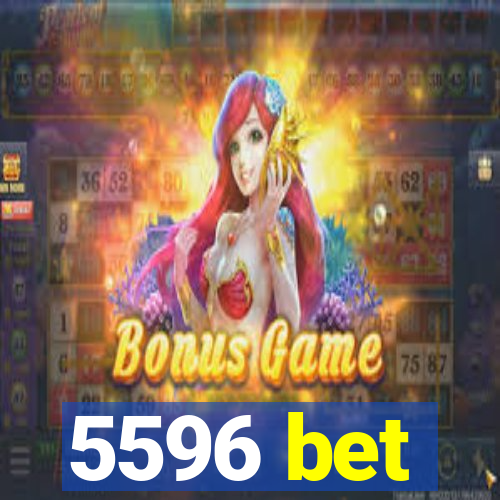 5596 bet
